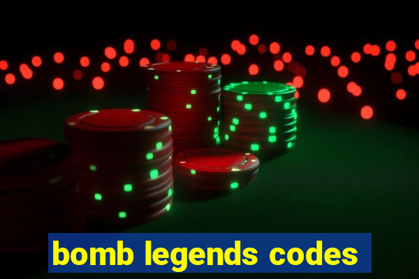 bomb legends codes